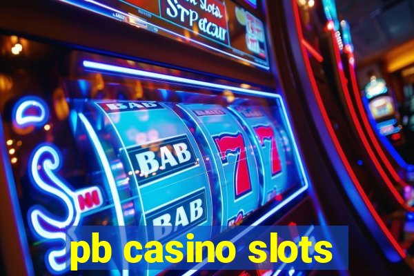 pb casino slots